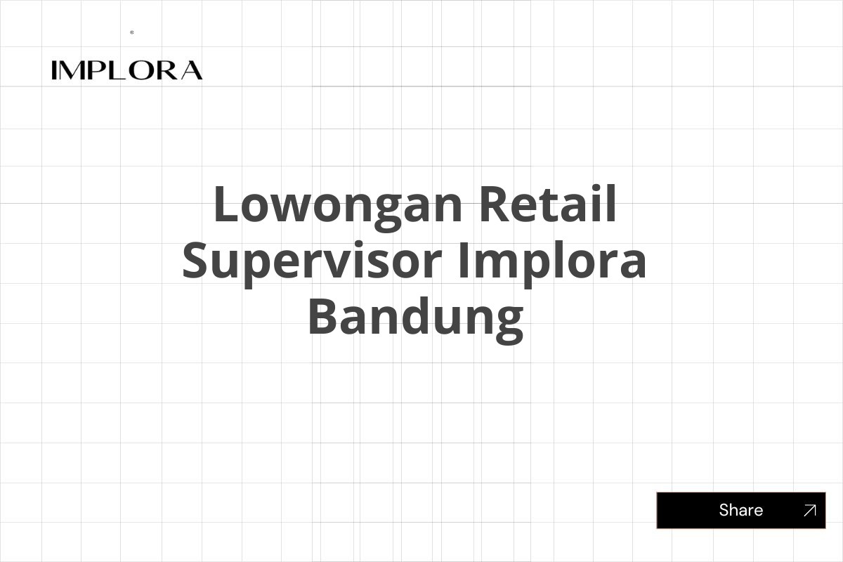 Lowongan Retail Supervisor Implora Bandung