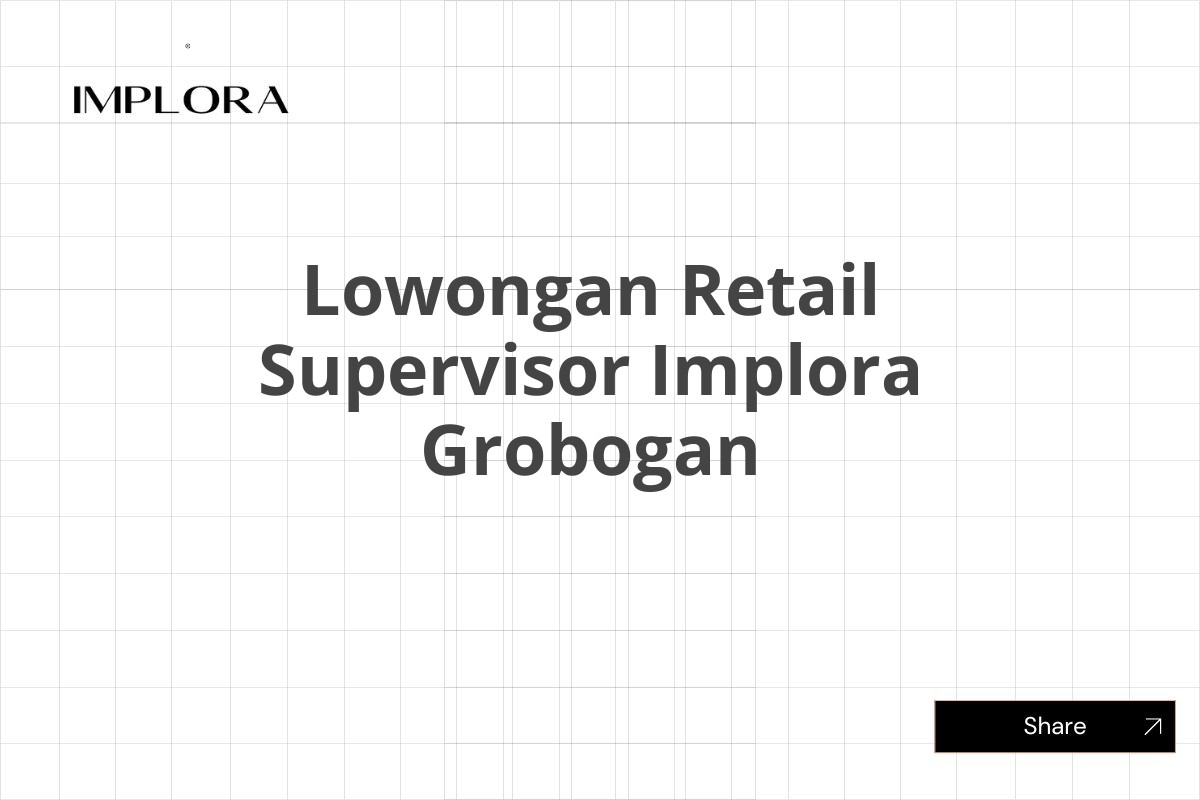 Lowongan Retail Supervisor Implora Grobogan