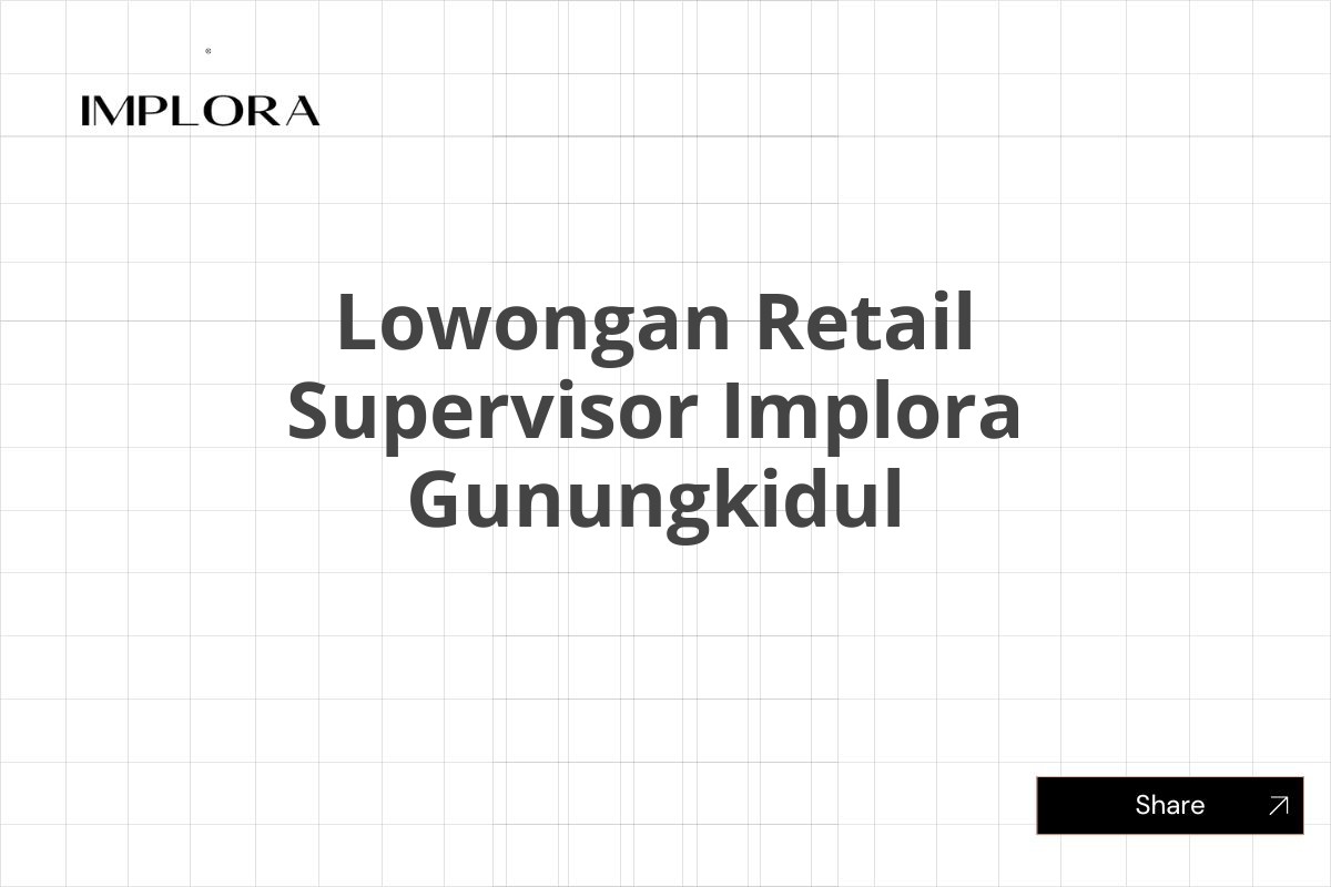 Lowongan Retail Supervisor Implora Gunungkidul