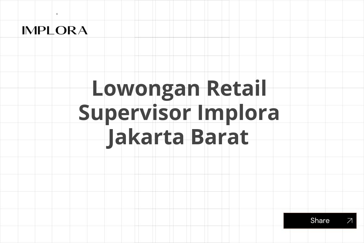 Lowongan Retail Supervisor Implora Jakarta Barat