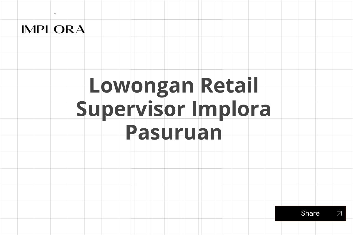 Lowongan Retail Supervisor Implora Pasuruan