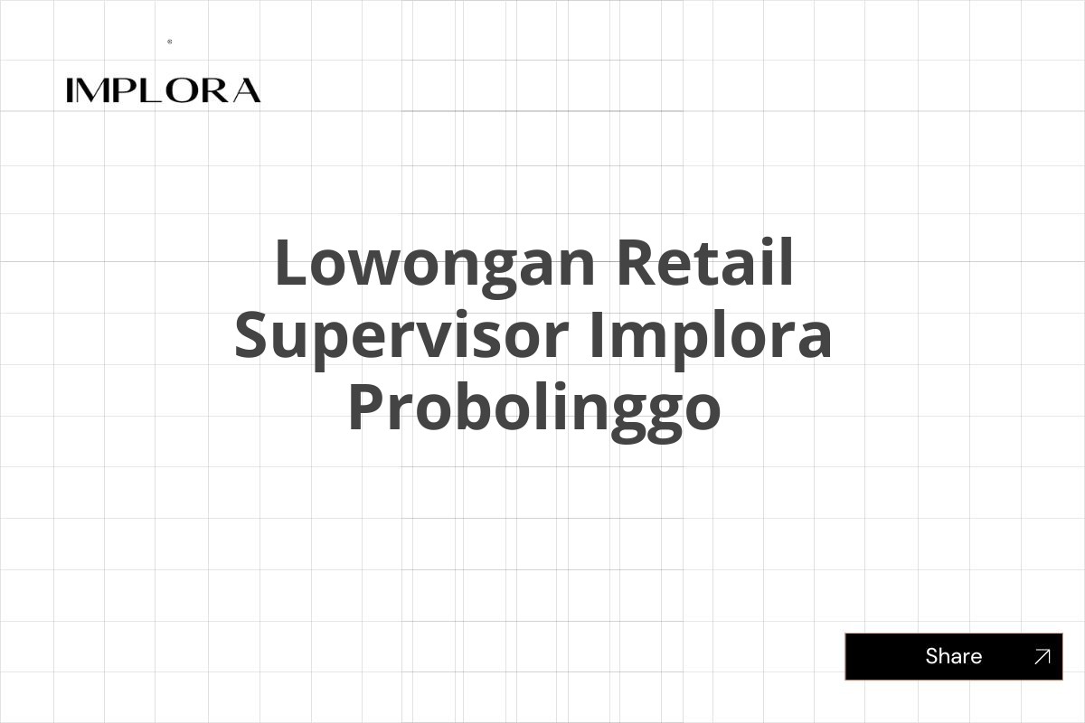 Lowongan Retail Supervisor Implora Probolinggo