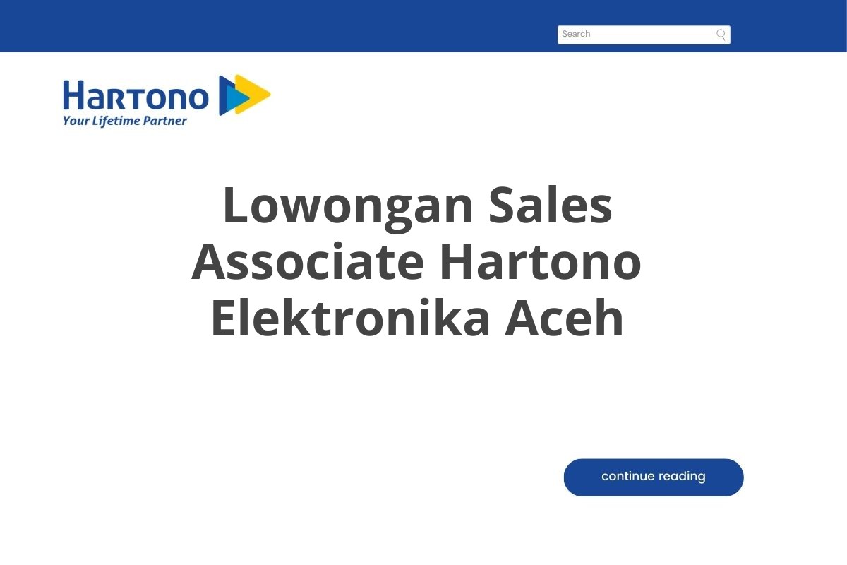 Lowongan Sales Associate Hartono Elektronika Aceh