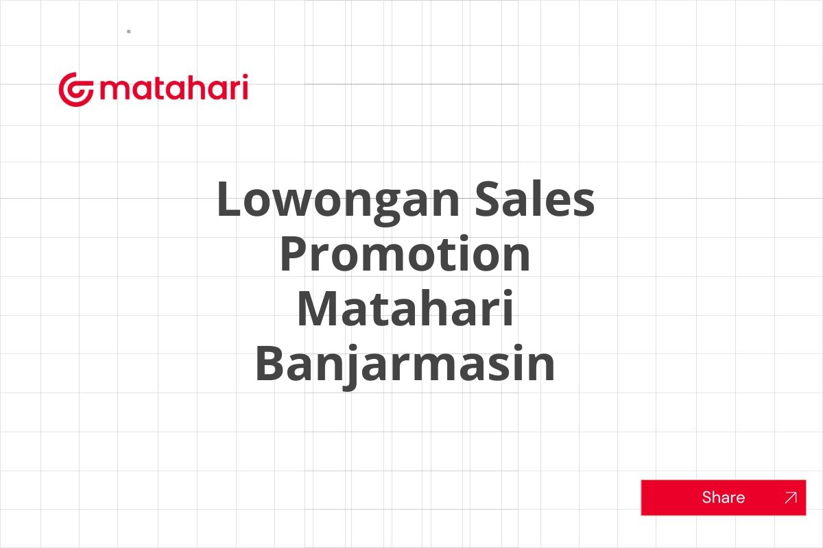 Lowongan Sales Promotion Matahari Banjarmasin