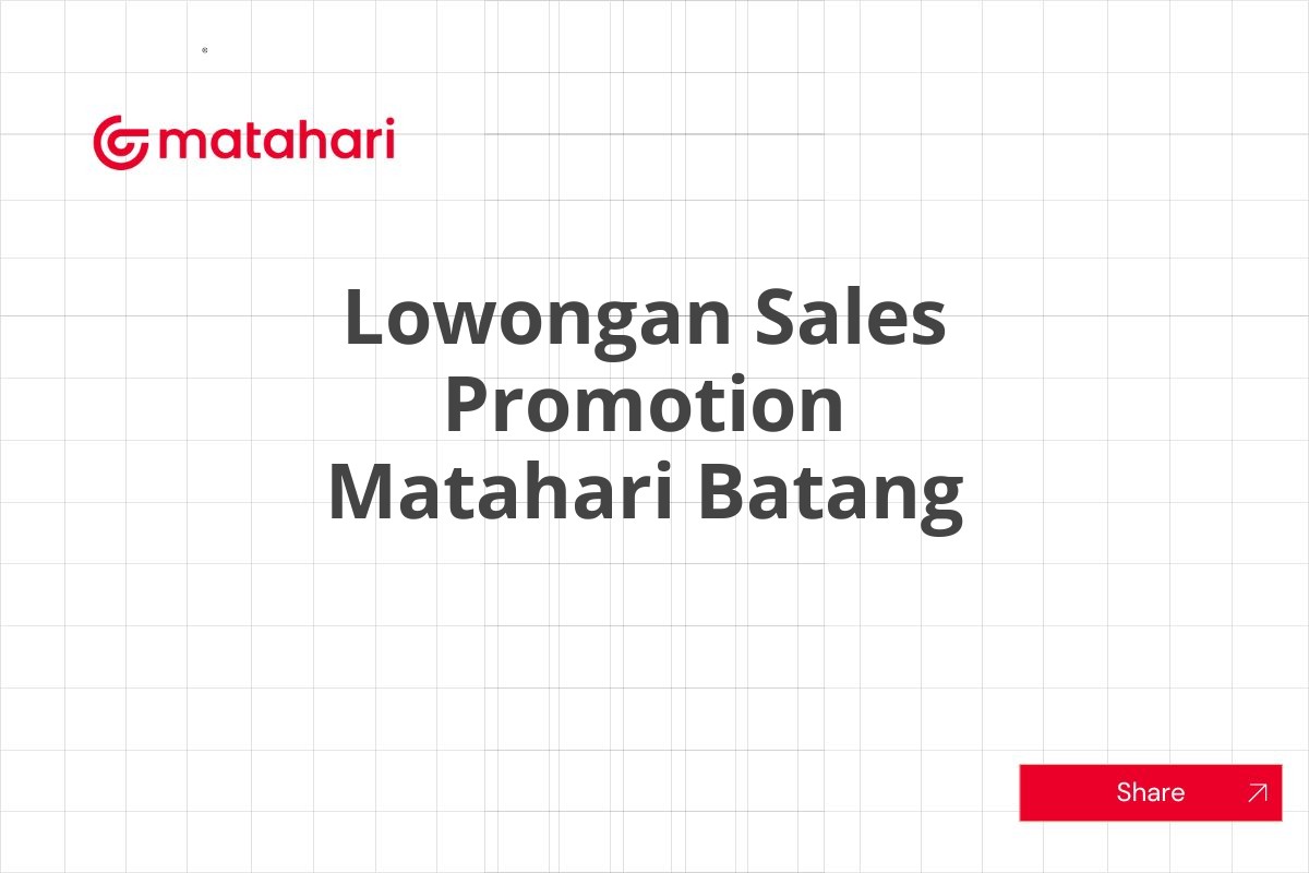 Lowongan Sales Promotion Matahari Batang