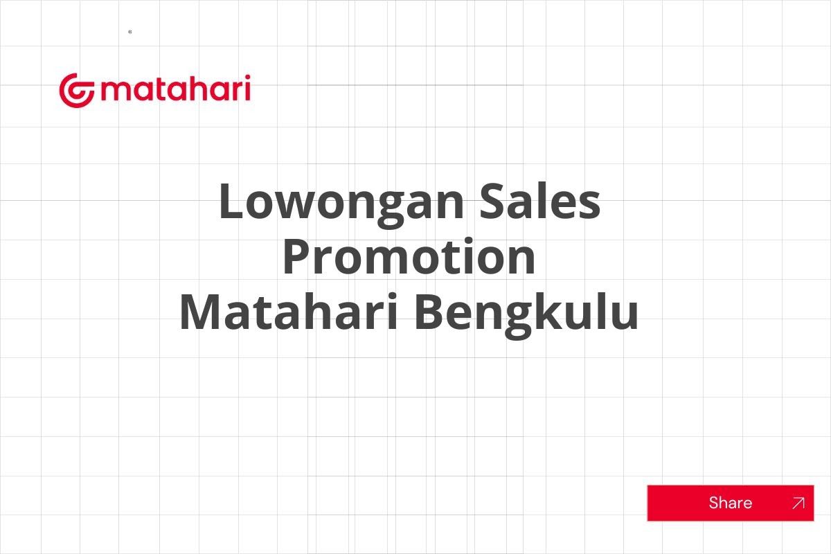 Lowongan Sales Promotion Matahari Bengkulu