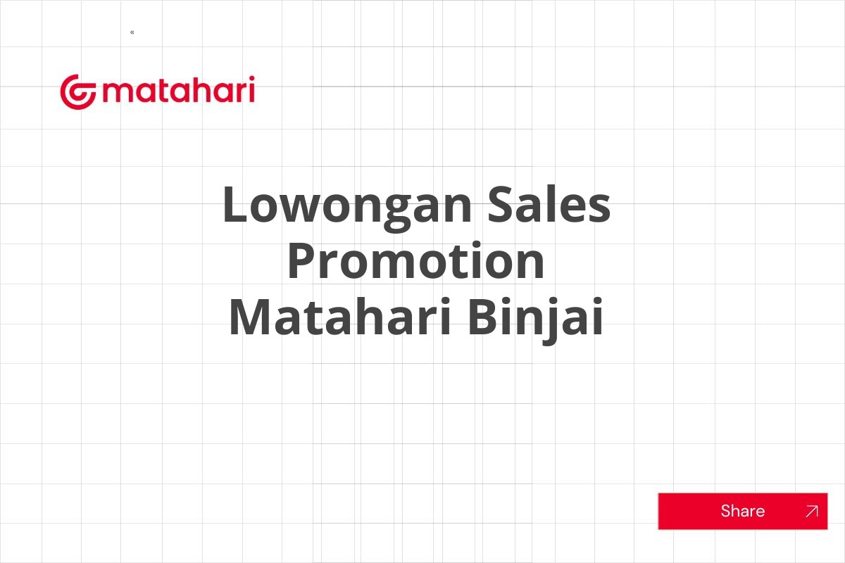 Lowongan Sales Promotion Matahari Binjai