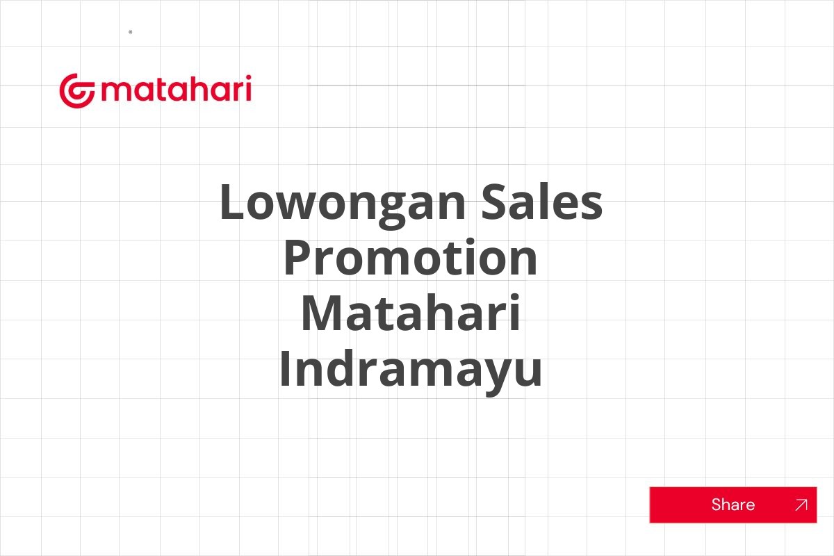 Lowongan Sales Promotion Matahari Indramayu