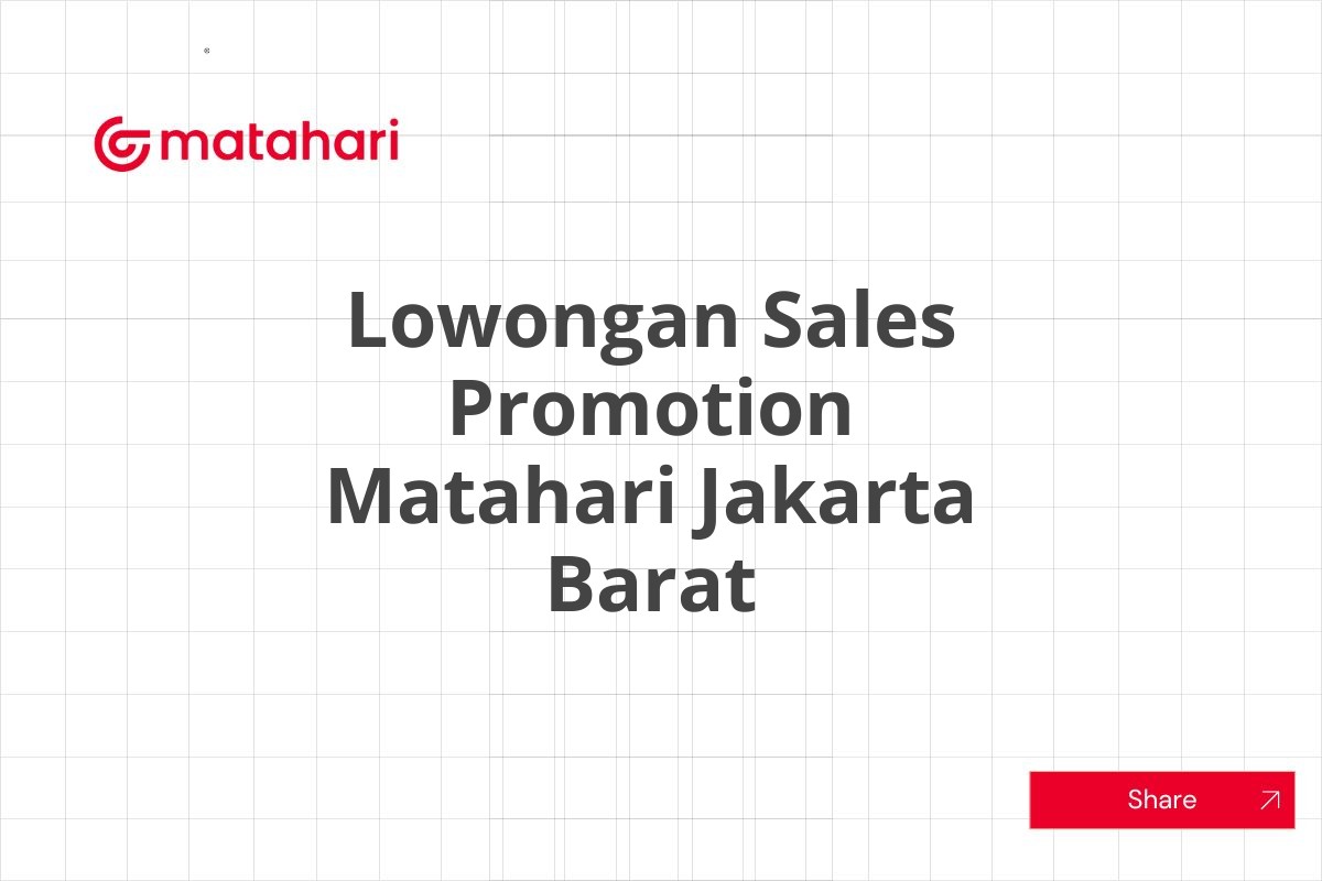 Lowongan Sales Promotion Matahari Jakarta Barat