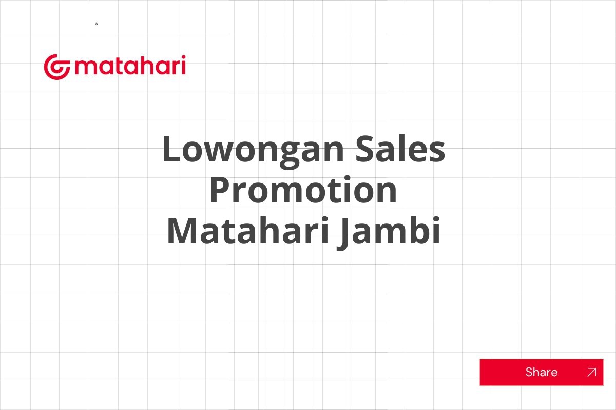 Lowongan Sales Promotion Matahari Jambi