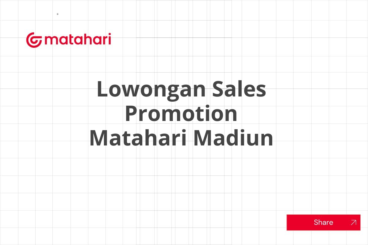 Lowongan Sales Promotion Matahari Madiun