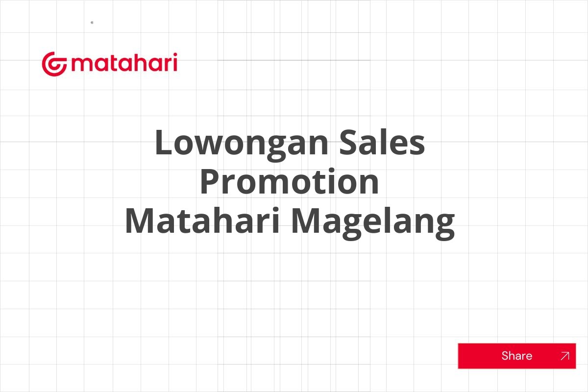 Lowongan Sales Promotion Matahari Magelang