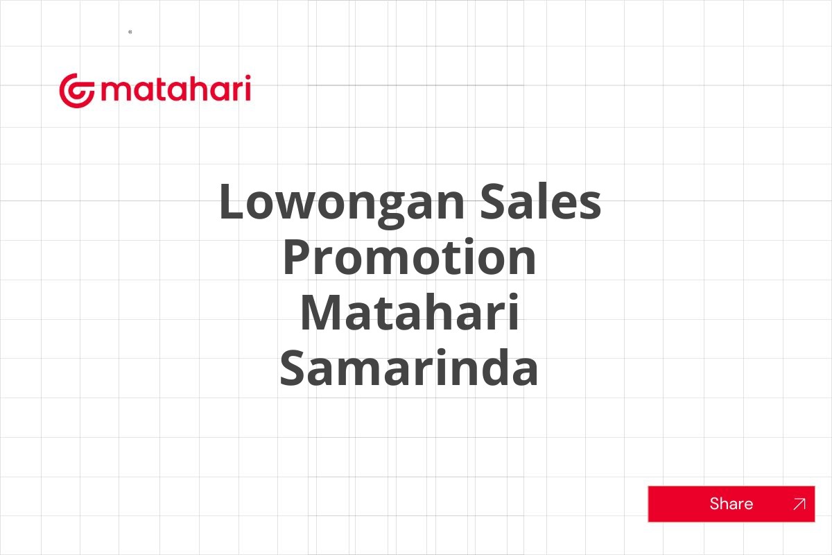 Lowongan Sales Promotion Matahari Samarinda