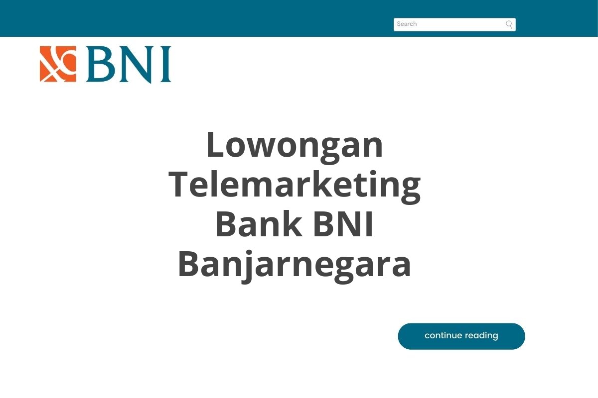 Lowongan Telemarketing Bank BNI Banjarnegara