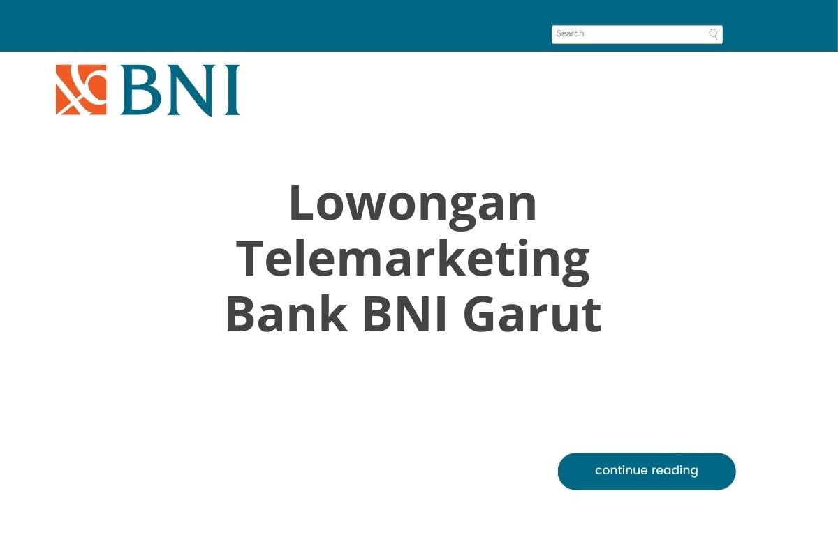 Lowongan Telemarketing Bank BNI Garut