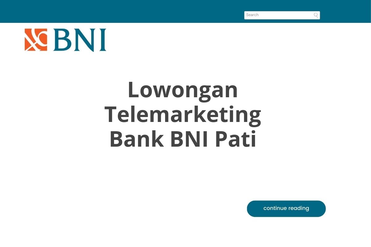 Lowongan Telemarketing Bank BNI Pati