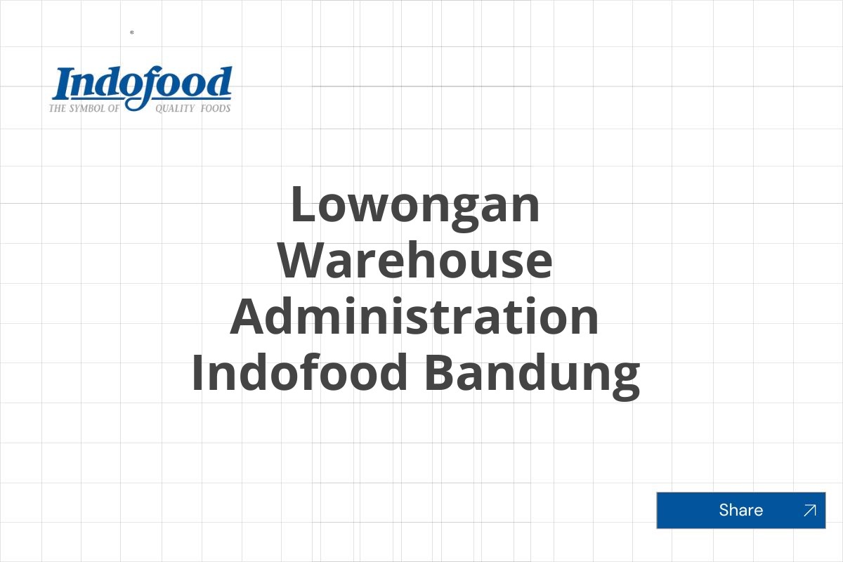 Lowongan Warehouse Administration Indofood Bandung