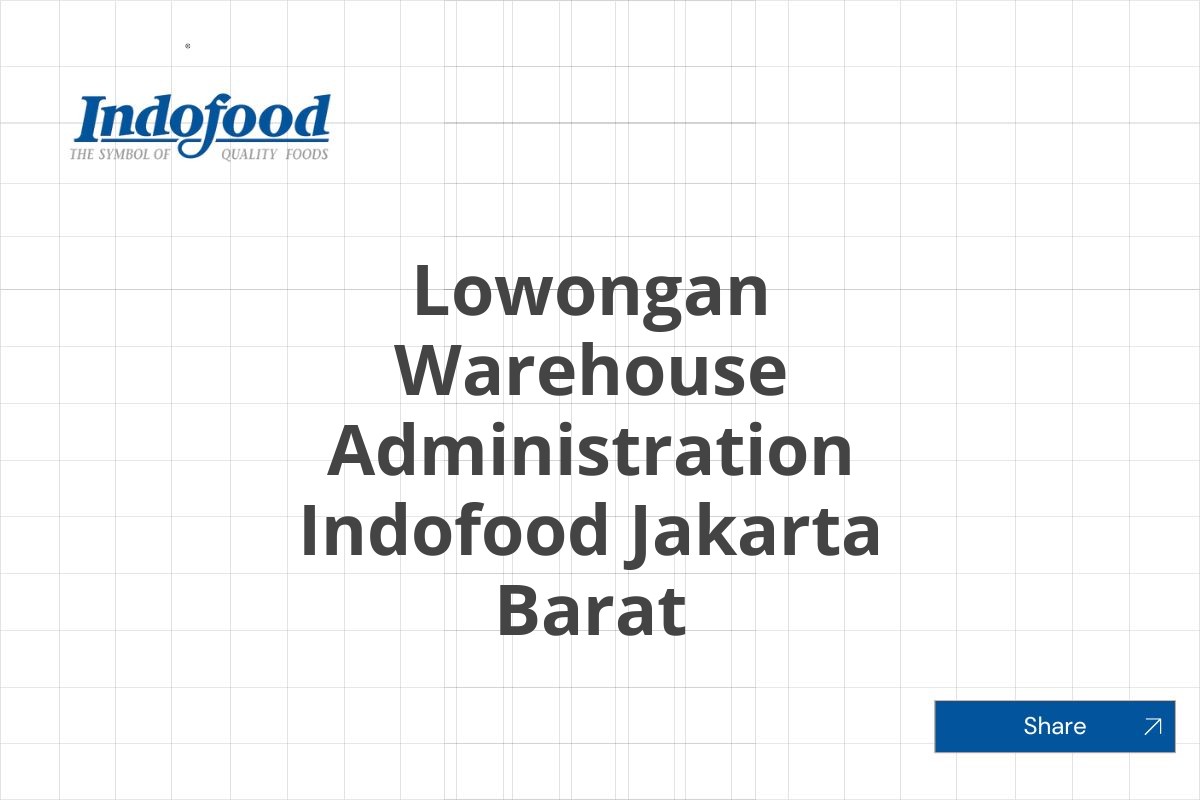 Lowongan Warehouse Administration Indofood Jakarta Barat