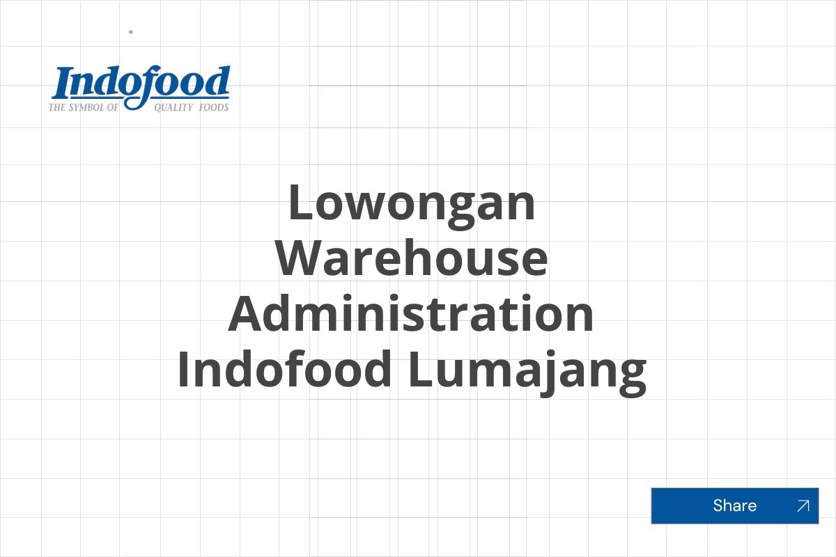 Lowongan Warehouse Administration Indofood Lumajang